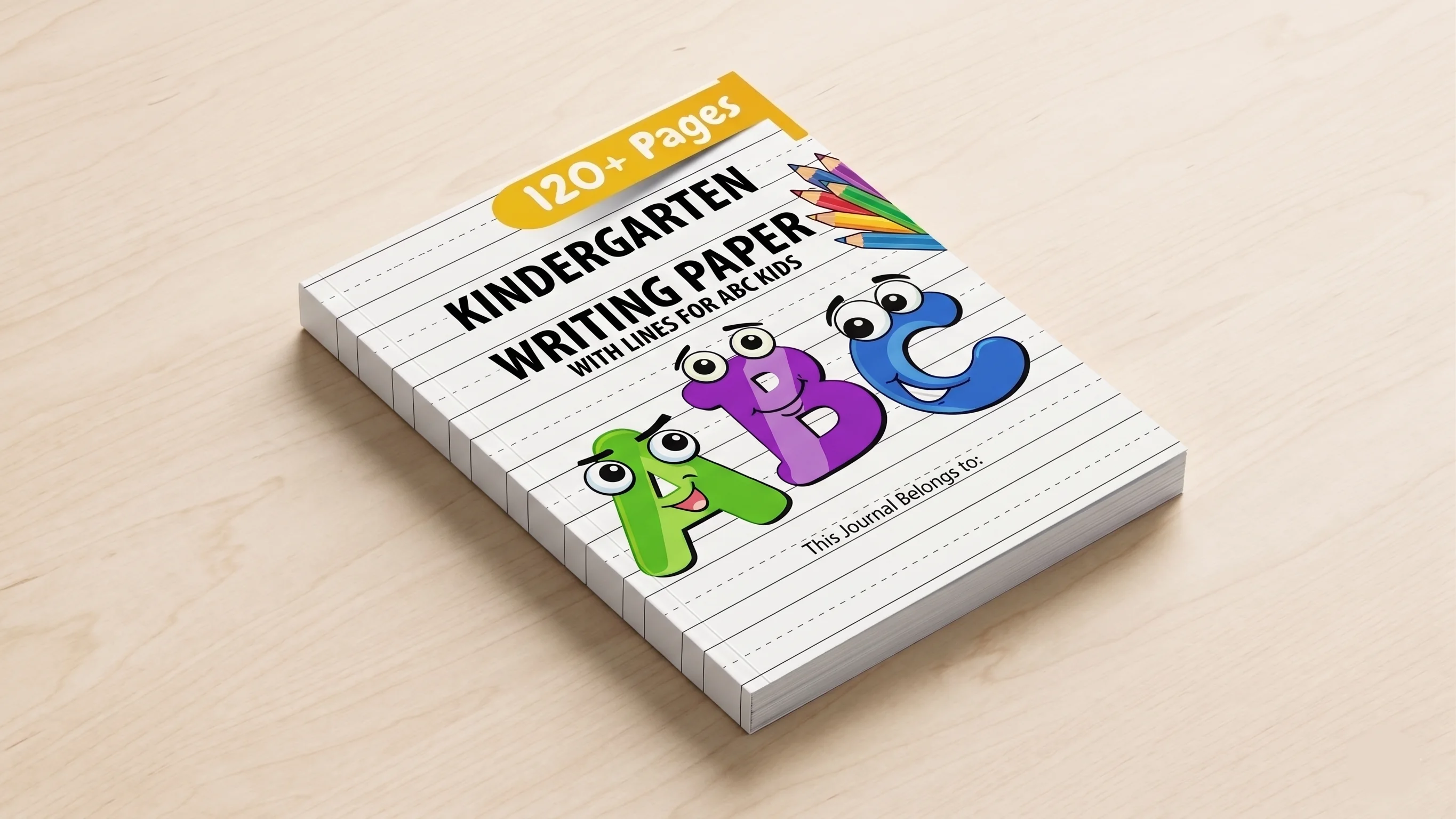 Kindergarten Writing Paper with Lines for ABC Kids book cover, a 120+ page handwriting workbook with friendly ABC character letters, resting on a warm wooden table